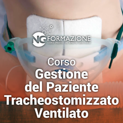 Corso Gestione del Paziente Tracheostomizzato Ventilato