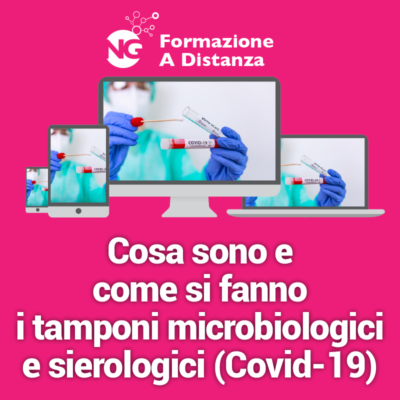 Corso FAD Cosa sono e come si fanno i tamponi microbiologici e sierologici (Covid-19)
