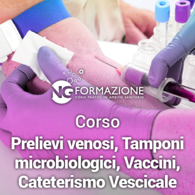 Corso Prelievi venosi, Tamponi microbiologici, Vaccini, Cateterismo Vescicale