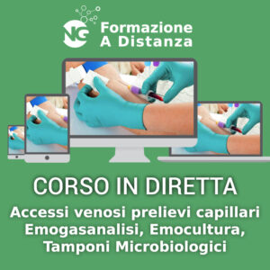 Corso FAD - Accessi venosi prelievi capillari - Emogasanalisi, Emocultura, Tamponi Microbiologici.